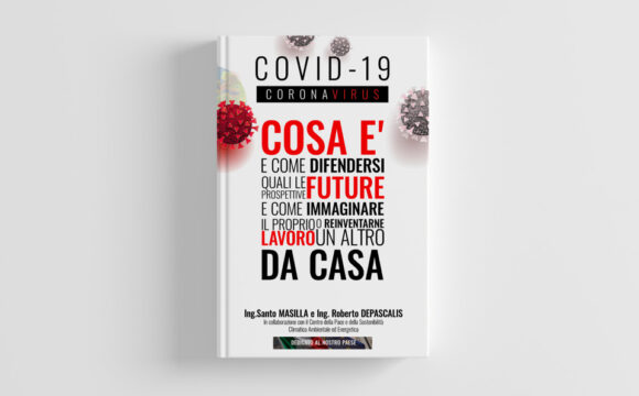 Covid-19 Coronavirus. Cosa è e come difendersi. Quali le prospettive future e come immaginare il proprio lavoro o reinventarne un altro da casa.